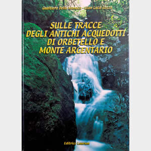 Sulle tracce degli antichi acquedotti di Orbetello e Monte Argentario